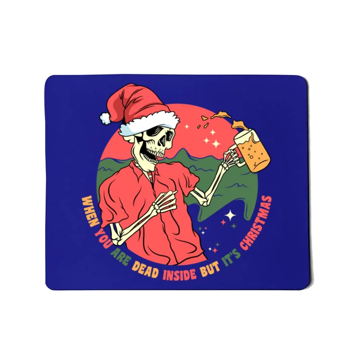 Dead Inside But It's Christmas Skeleton Ing Beer Xmas Gift Mousepad