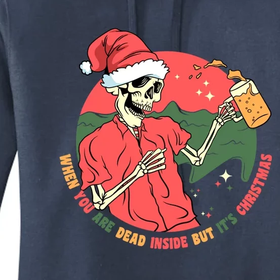 Dead Inside But It's Christmas Skeleton Ing Beer Xmas Gift Women's Pullover Hoodie