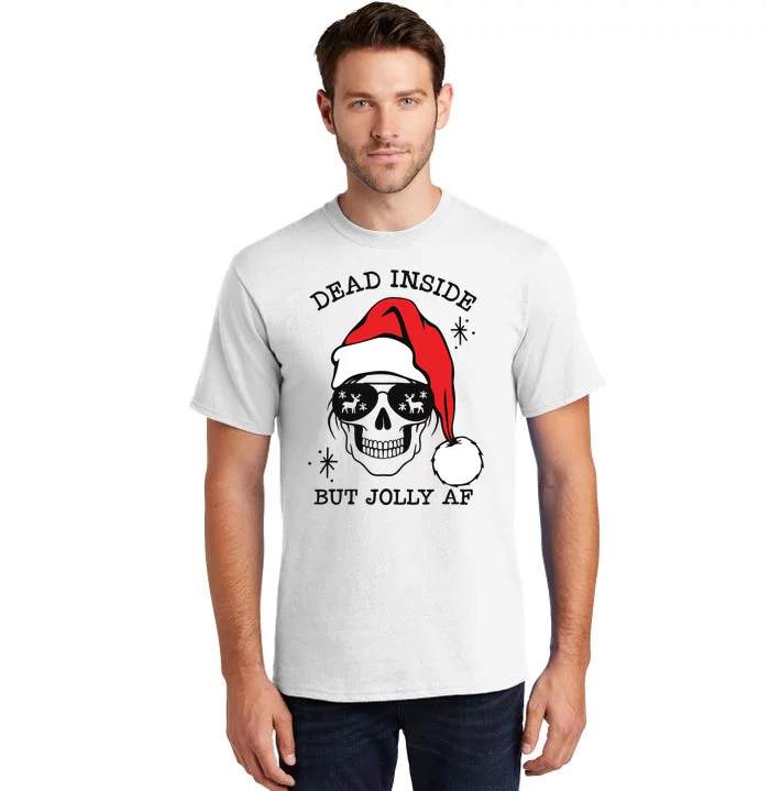 Dead Inside But Jolly Af Funny Christmas Tall T-Shirt