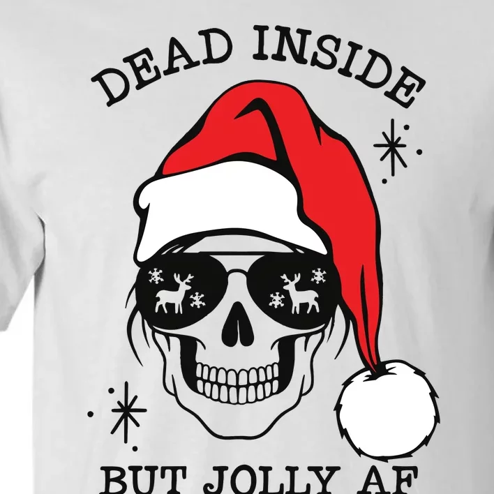 Dead Inside But Jolly Af Funny Christmas Tall T-Shirt