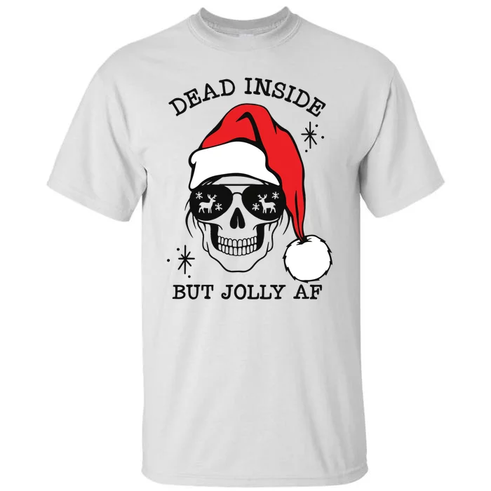 Dead Inside But Jolly Af Funny Christmas Tall T-Shirt