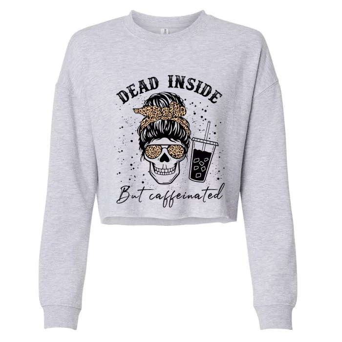 Dead Inside But Caffeinated Coffee Skeleton Gift Cropped Pullover Crew