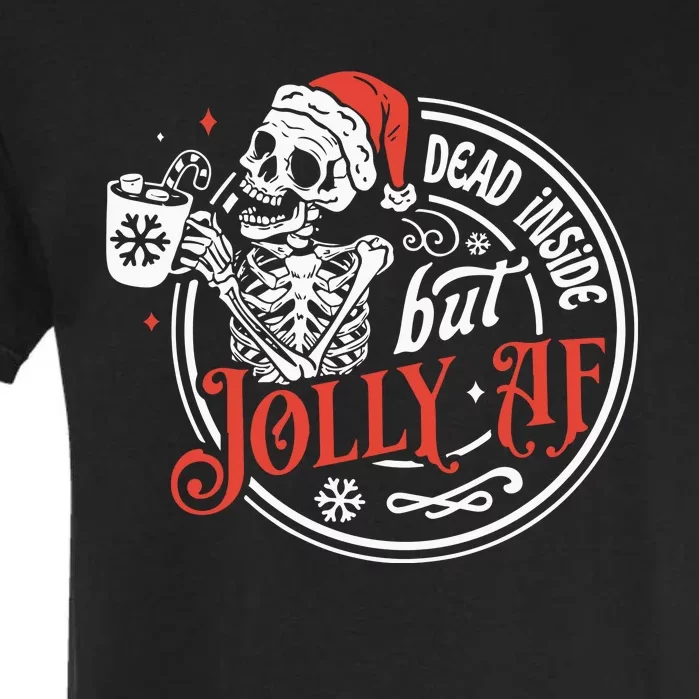 Dead Inside But Jolly Af Dead Inside Jolly Skeleton Christmas Garment-Dyed Heavyweight T-Shirt