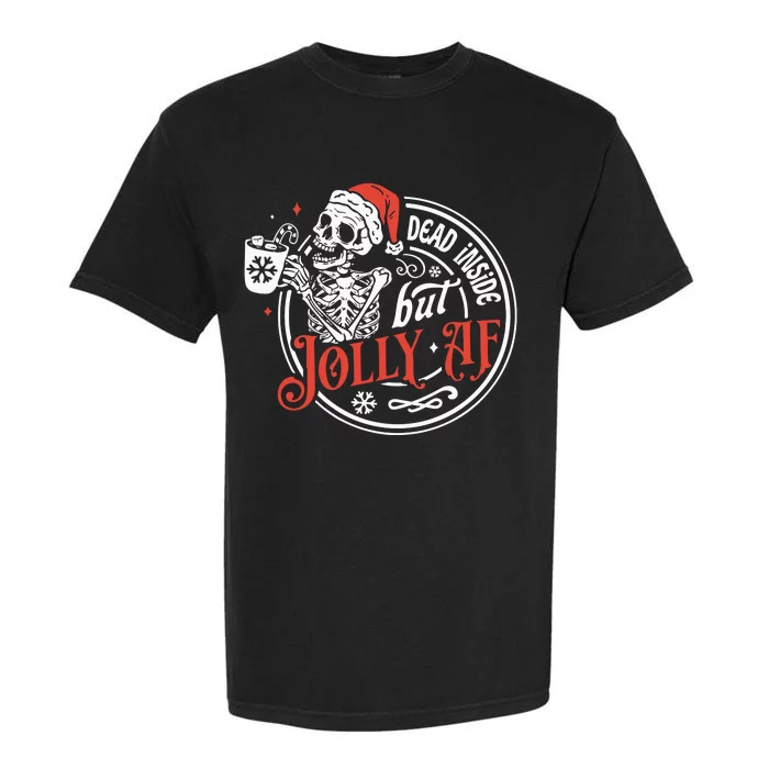 Dead Inside But Jolly Af Dead Inside Jolly Skeleton Christmas Garment-Dyed Heavyweight T-Shirt