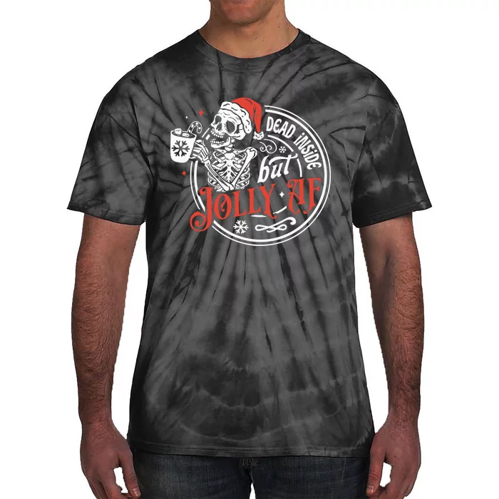 Dead Inside But Jolly Af Dead Inside Jolly Skeleton Christmas Tie-Dye T-Shirt