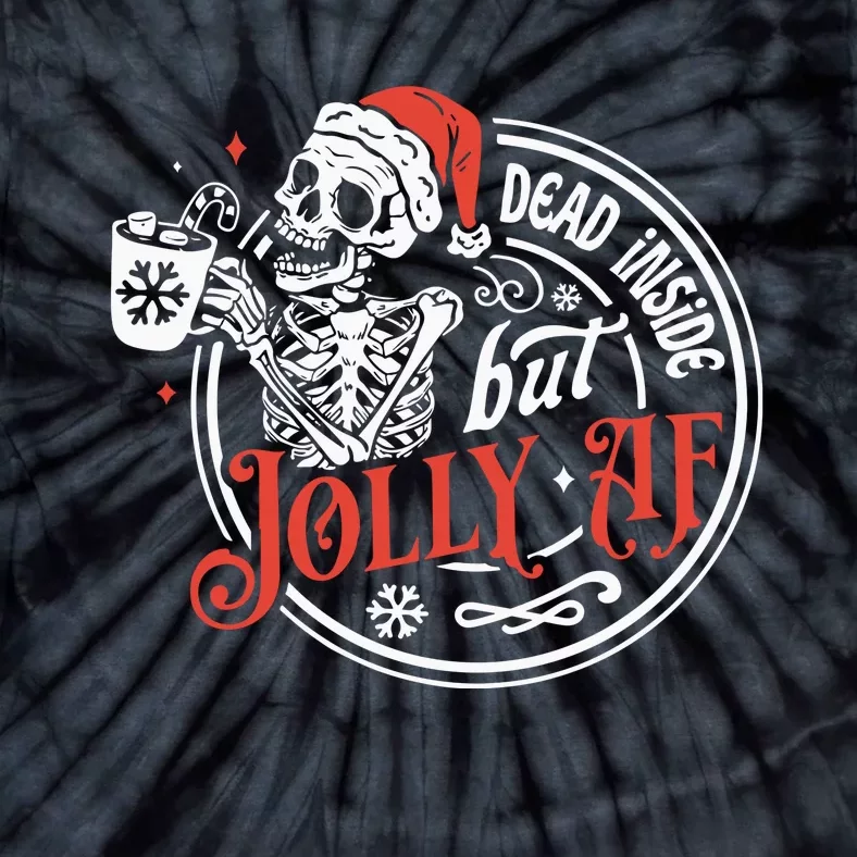 Dead Inside But Jolly Af Dead Inside Jolly Skeleton Christmas Tie-Dye T-Shirt