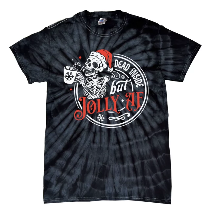 Dead Inside But Jolly Af Dead Inside Jolly Skeleton Christmas Tie-Dye T-Shirt