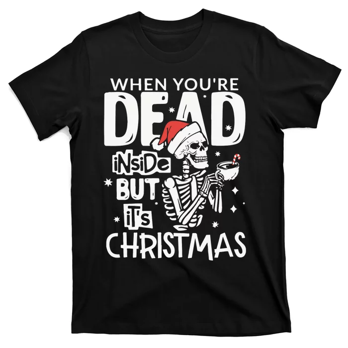 Dead Inside But Jolly Af Christmas Skeleton T-Shirt