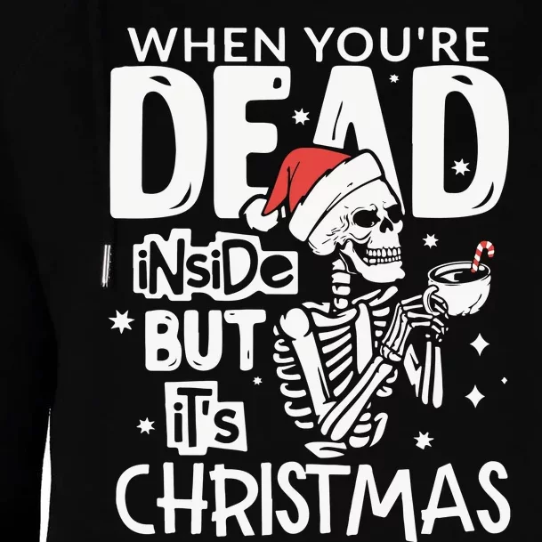 Dead Inside But Jolly Af Christmas Skeleton Womens Funnel Neck Pullover Hood