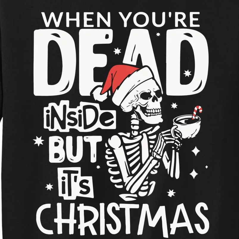 Dead Inside But Jolly Af Christmas Skeleton Tall Sweatshirt