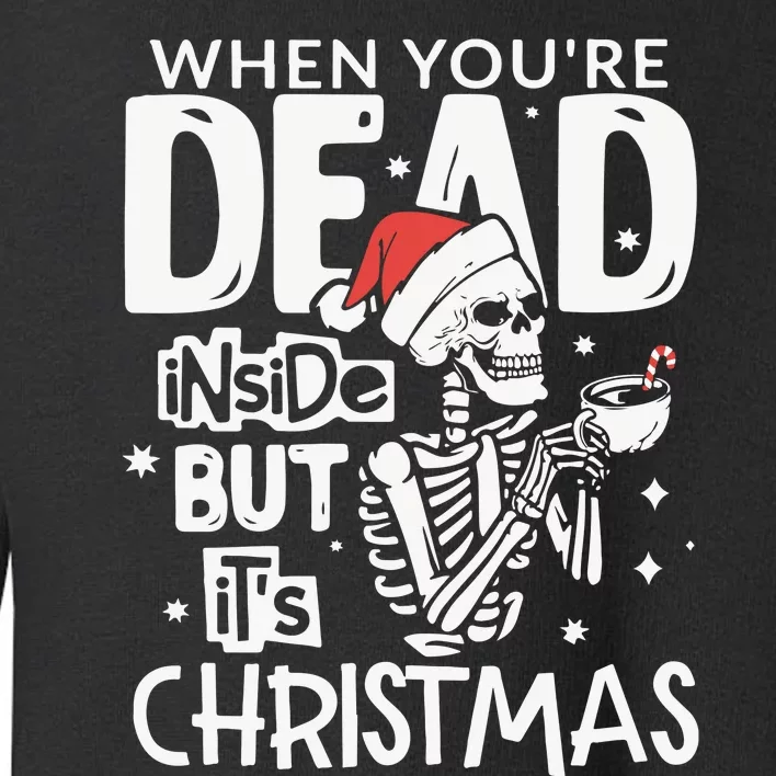 Dead Inside But Jolly Af Christmas Skeleton Toddler Sweatshirt