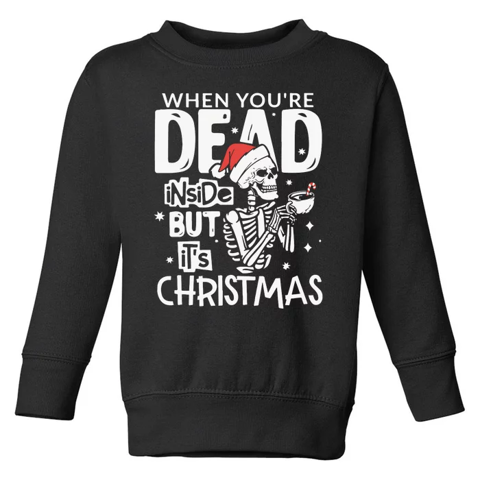 Dead Inside But Jolly Af Christmas Skeleton Toddler Sweatshirt