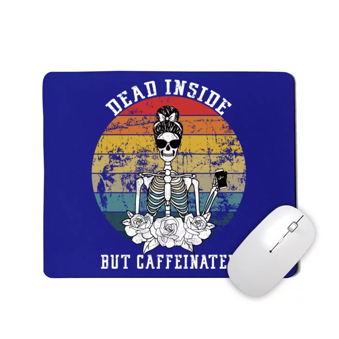 Dead Inside But Caffeinated Skeleton Flower Coffee Lover Meaningful Gift Mousepad