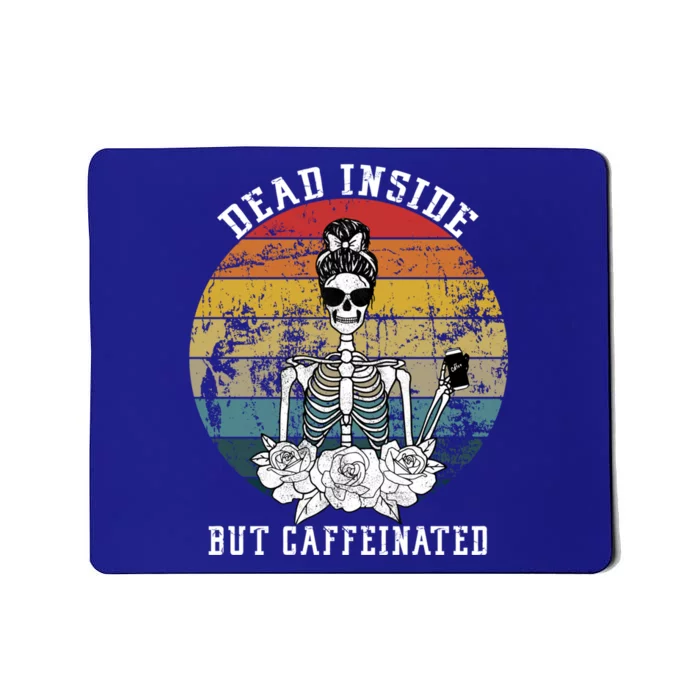 Dead Inside But Caffeinated Skeleton Flower Coffee Lover Meaningful Gift Mousepad