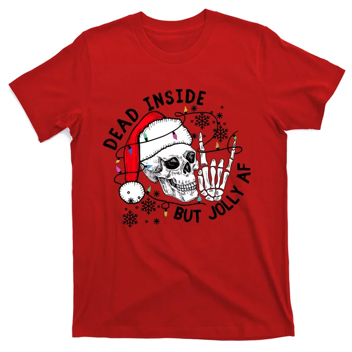 Dead Inside But Jolly Af Christmas Skeleton T-Shirt