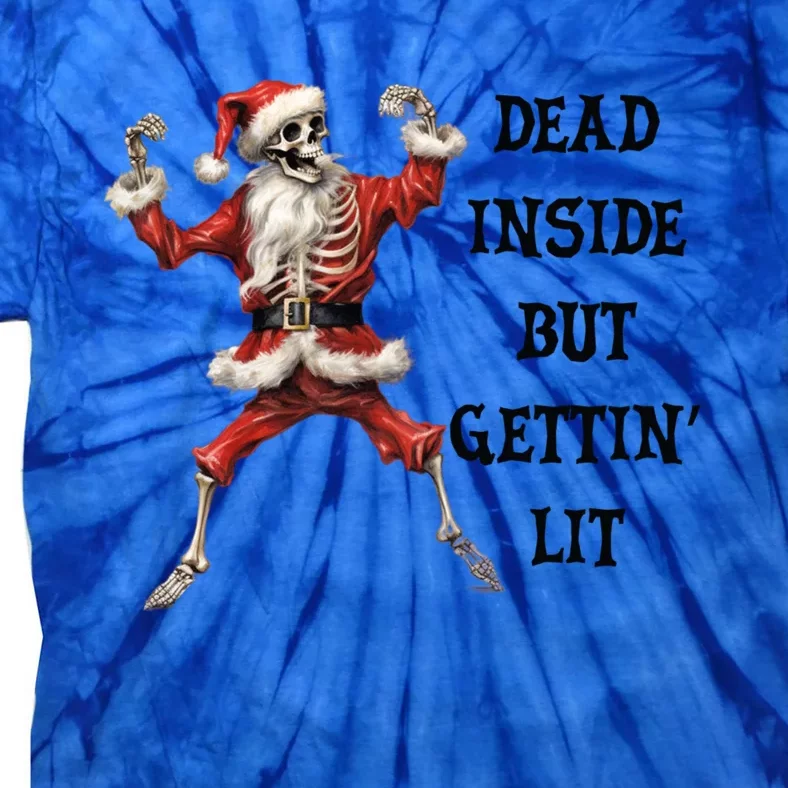 Dead Inside But Gettin Lit Funny Santa Skeleton Gift Tie-Dye T-Shirt