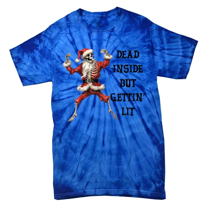 Dead Inside But Gettin Lit Funny Santa Skeleton Gift Tie-Dye T-Shirt