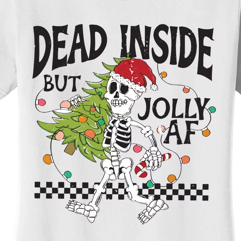 Dead Inside But Jolly Afchristmas Skeleton Sweater Christmas Women's T-Shirt