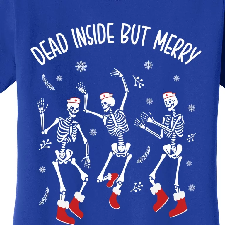 Dead Inside But Merry Funny Dancing Skeleton Christmas Nurse Cool Gift Women's T-Shirt