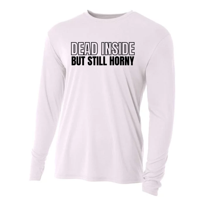 Dead Inside But Still Horny Cooling Performance Long Sleeve Crew