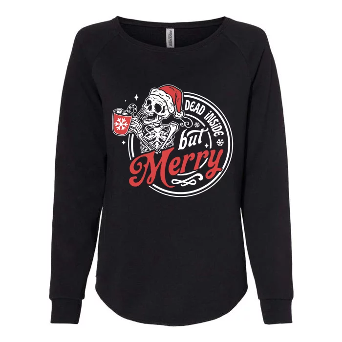 Dead Inside But Merry Funny Skeleton Coffee Christmas Funny Gift Womens California Wash Sweatshirt