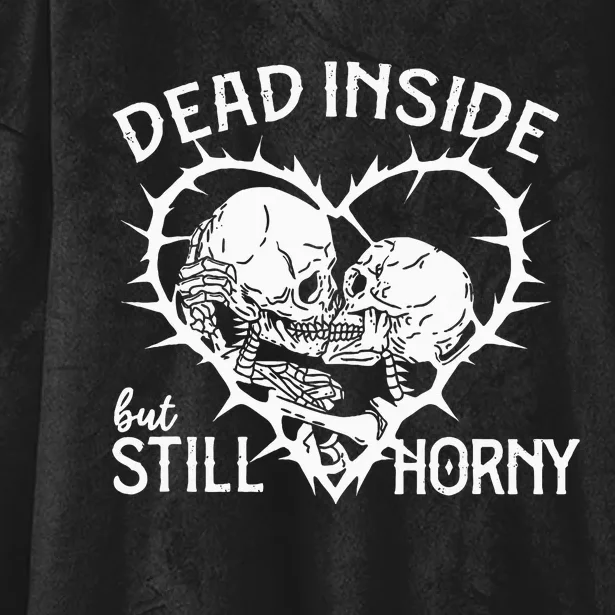 Dead Inside But Still Horny In Spike Heart Hooded Wearable Blanket