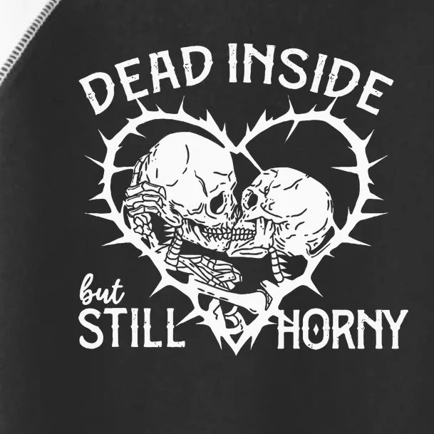 Dead Inside But Still Horny In Spike Heart Toddler Fine Jersey T-Shirt