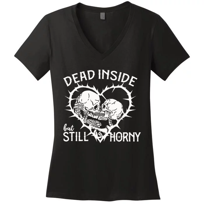 Dead Inside But Still Horny In Spike Heart Women's V-Neck T-Shirt