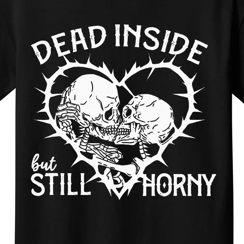 Dead Inside But Still Horny In Spike Heart Kids T-Shirt