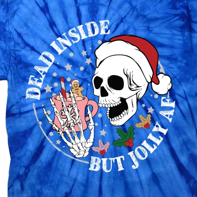 Dead Inside But Jolly Af Skeleton Funny Gift Tie-Dye T-Shirt