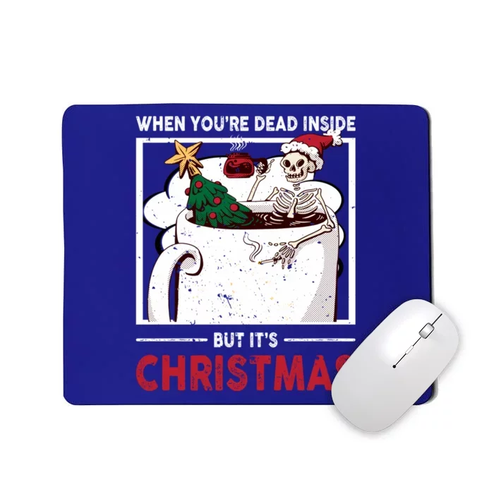 Dead Inside But ItS Christmas Funny Holiday Skeleton Gift Mousepad