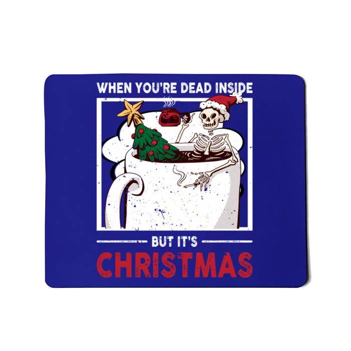 Dead Inside But ItS Christmas Funny Holiday Skeleton Gift Mousepad