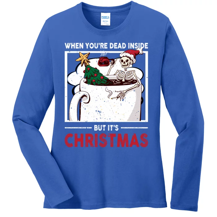 Dead Inside But ItS Christmas Funny Holiday Skeleton Gift Ladies Long Sleeve Shirt