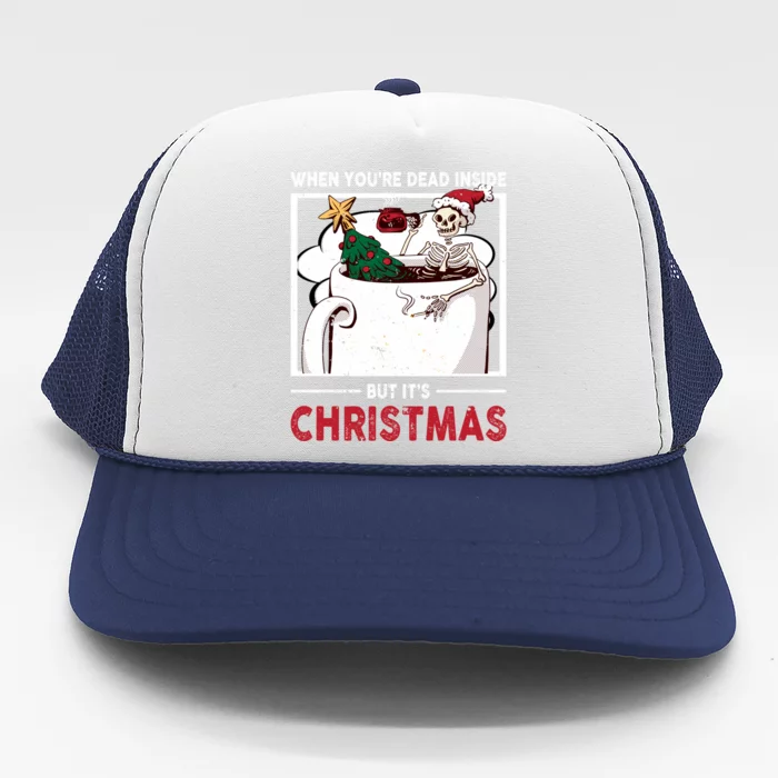 Dead Inside But ItS Christmas Funny Holiday Skeleton Gift Trucker Hat