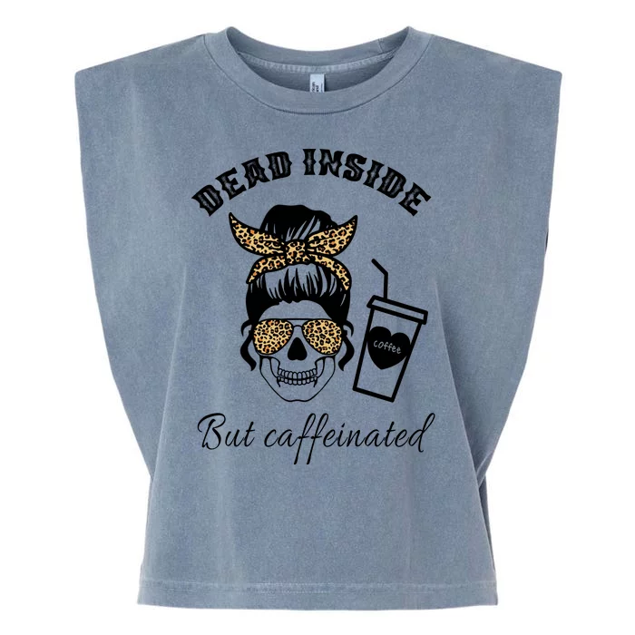 Dead Inside But Caffeinated Garment-Dyed Women's Muscle Tee