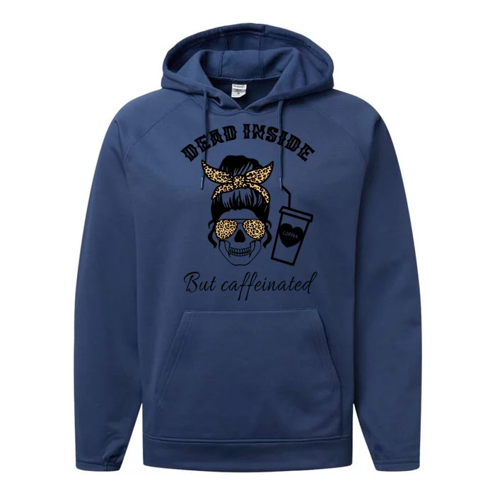 Dead Inside But Caffeinated Performance Fleece Hoodie