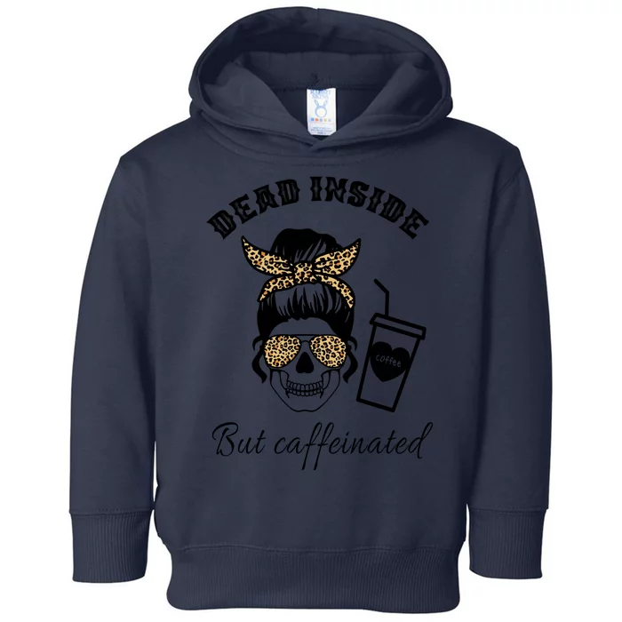 Dead Inside But Caffeinated Toddler Hoodie