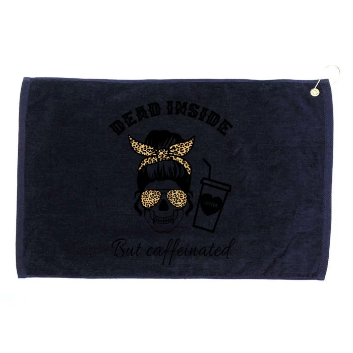 Dead Inside But Caffeinated Grommeted Golf Towel