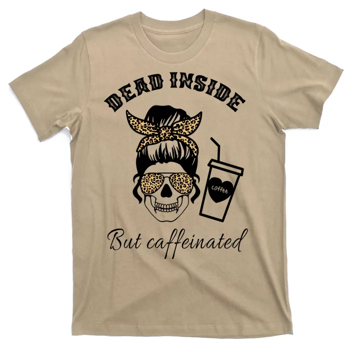 Dead Inside But Caffeinated T-Shirt