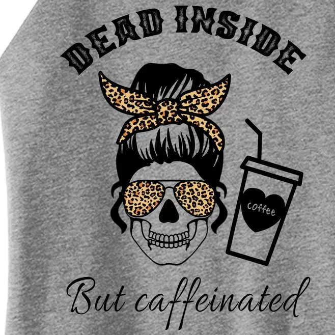 Dead Inside But Caffeinated Women’s Perfect Tri Rocker Tank