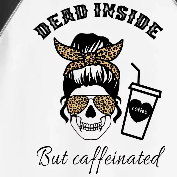 Dead Inside But Caffeinated Toddler Fine Jersey T-Shirt