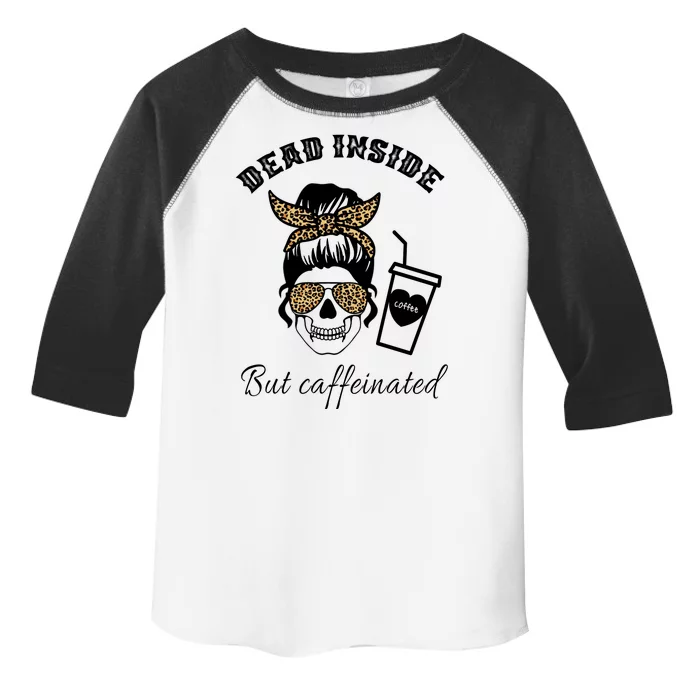 Dead Inside But Caffeinated Toddler Fine Jersey T-Shirt