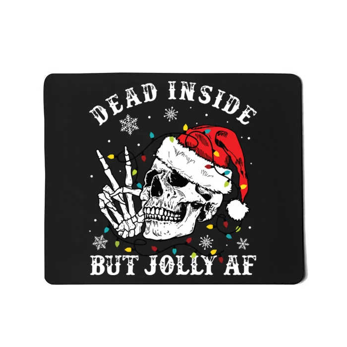 Dead Inside But Jolly Af Skeleton Santa Christmas Pajamas Mousepad