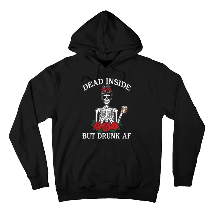 Dead Inside But Drunk Af Skeleton Girl Funny Halloween Tall Hoodie