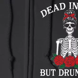 Dead Inside But Drunk Af Skeleton Girl Funny Halloween Full Zip Hoodie