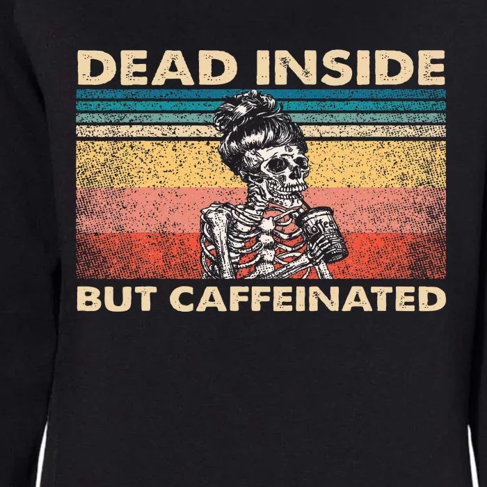 Dead Inside But Caffeinated Womens California Wash Sweatshirt