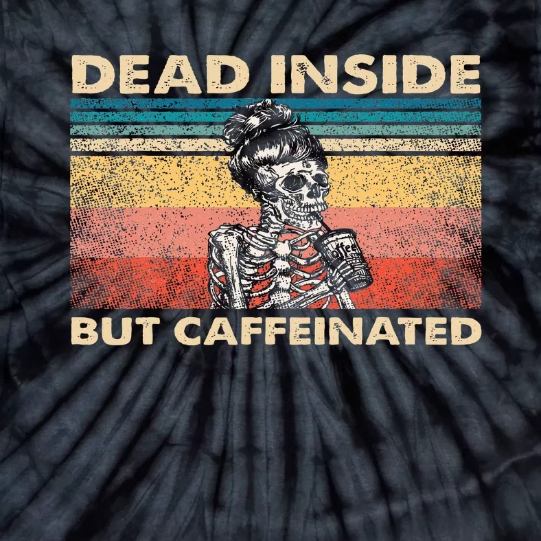 Dead Inside But Caffeinated Tie-Dye T-Shirt