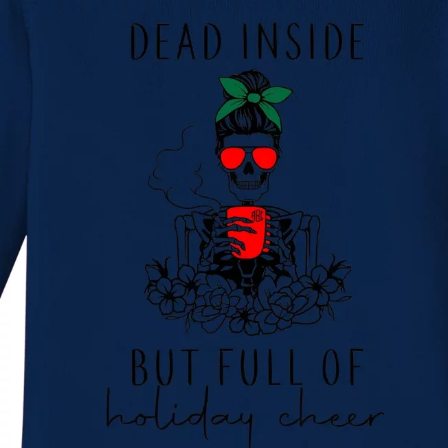 Dead Inside But Full Of Holiday Cheer Christmas Holiday Season Baby Long Sleeve Bodysuit