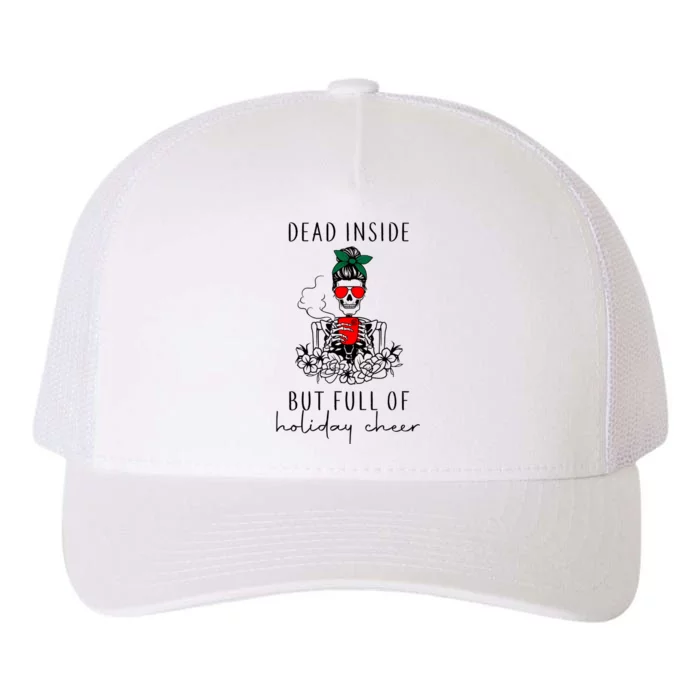 Dead Inside But Full Of Holiday Cheer Christmas Holiday Season Yupoong Adult 5-Panel Trucker Hat