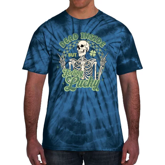 Dead Inside But Feeling Lucky Saint PatrickS Day Tie-Dye T-Shirt